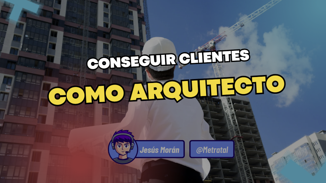 como conseguir clientes como arquitecto